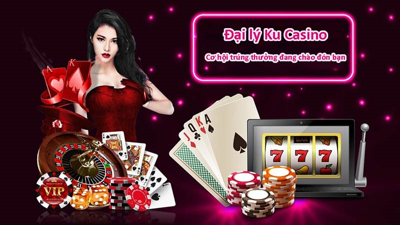 Đại lý Ku casino là chương trình hấp dẫn giúp kiếm thu nhập khủng